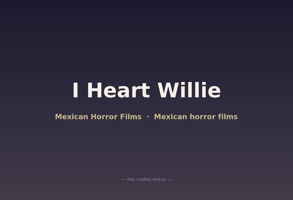 I Heart Willie